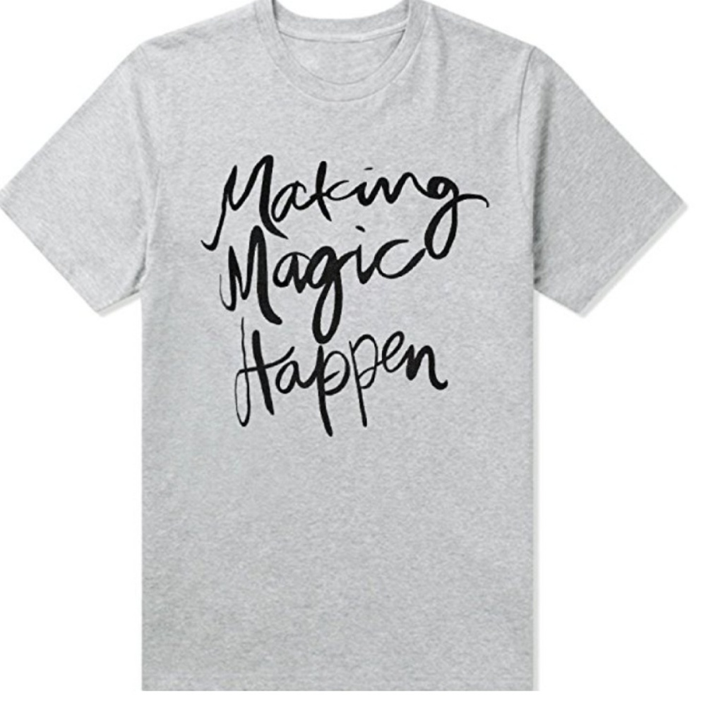 🆕️ "Making Magic Happen" T-Shirt